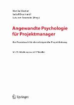 Angewandte Psychologie für Projektmanager. Ein Praxisbuch für ds Erfolgreiche Projektmanagement