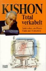 Total verkabelt Satirisches um Presse, Funk und Fernsehen