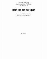 Dem Tod auf der Spur