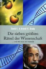 Die sieben größten Rätsel der Wissenschaft ...und wie man sie versteht