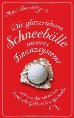 Die glitzerndsten Schneebälle unseres Finanzsystems und was Sie tun müssen, damit Ihr Geld nicht wegschmilzt