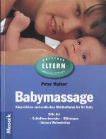 Babymassage körperliches und seelisches Wohlbefinden für Ihr Baby