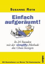 Einfach aufgeräumt! in 24 Stunden mit der simplify-Methode das Chaos besiegen