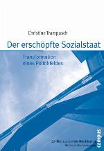 Der erschöpfte Sozialstaat Transformation eines Politikfeldes