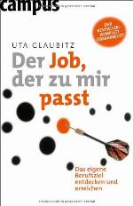 Der Job, der zu mir passt : das eigene Berufsziel entdecken und erreichen