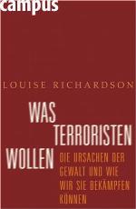 Was Terroristen wollen. Die Ursachen der Gewalt und wie wir sie bekämpfen können