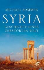 Syria Geschichte einer zerstörten Welt
