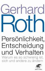 Persönlichkeit, Entscheidung und Verhalten Warum es so schwierig ist, sich und andere zu ändern