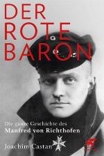 Der Rote Baron Die ganze Geschichte des Manfred von Richthofen