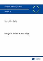 Essays in Arabic Dialectology (Europäische Hochschulschriften / European University Studies / Publications Universitaires Européennes) (English and French Edition)