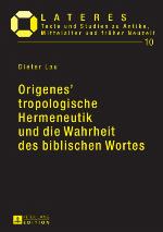 Origenes' Tropologische Hermeneutik Und Die Wahrheit Des Biblischen Wortes