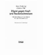 Zilgrei gegen Kopf- und Nackenschmerzen Selbstbehandlung durch eine einfache Haltungs- und Atemtherapie - Verblüffend schnell wirksam, leicht erlernbar