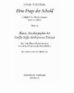 "Eine Frage der Schuld : Mit der " "Kurzen Autobiographie der Gräfin S.A. Tolstaja" ""