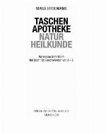 Taschenapotheke Naturheilkunde : wirksame Soforthilfe bei über 100 Beschwerden von A - Z.