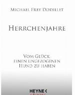 Herrchenjahre Vom Glück, einen ungezogenen Hund zu haben