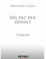 Ein Akt der Gewalt : Thriller