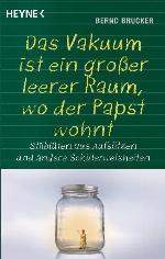 Ein Vakuum ist ein großer leerer Raum, wo der Papst wohnt Stilblüten aus Aufsätzen und andere Schülerweisheiten