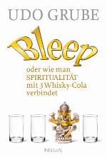 Bleep oder wie man Spiritualität mit 3 Whisky-Cola verbindet