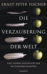Die Verzauberung der Welt Eine andere Geschichte der Naturwissenschaften