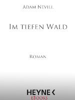 Im tiefen Wald : Roman