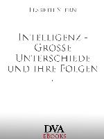Intelligenz - Große Unterschiede und ihre Folgen