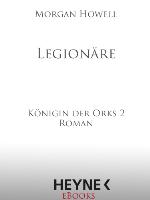 Legionäre : Königin der Orks 2 ; Roman