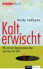 Kalt erwischt Wie ich mit Depressionen lebe und was mir hilft