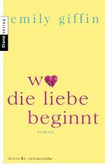 Wo die Liebe beginnt Roman