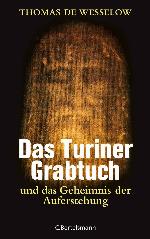 Das Turiner Grabtuch und das Geheimnis der Auferstehung