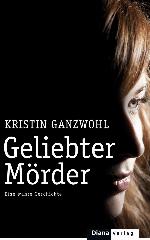 Geliebter Mörder Eine wahre Geschichte