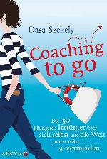 Coaching to go Die 30 häufigsten Irrtümer über sich selbst und die Welt - und wie Sie sie vermeiden