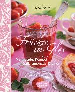 Früchte im Glas Marmelade, Kompott, Saft, Limonade und Likör