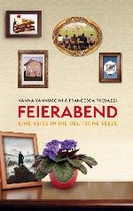 Feierabend Eine Reise in die deutsche Seele