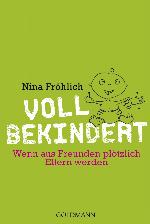 Voll bekindert Wenn aus Freunden plötzlich Eltern werden