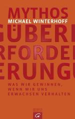 Mythos Überforderung Was wir gewinnen, wenn wir uns erwachsen verhalten