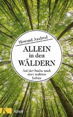 Allein in den Wäldern Auf der Suche nach dem wahren Leben