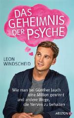 Das Geheimnis der Psyche Wie man bei Günther Jauch eine Million gewinnt und andere Wege, die Nerven zu behalten