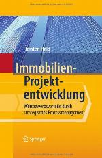 Immobilien-Projektentwicklung Wettbewerbsvorteile durch strategisches Prozessmanagement