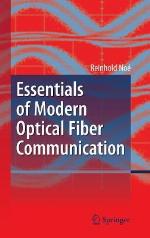 Essentials of Modern Optical Fiber Communication