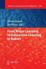 From Motor Learning To Interaction Learning In Robots (Studies In Computational Intelligence)