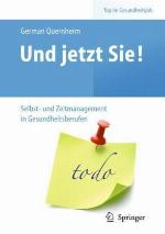 Und Jetzt Sie!   Selbst  Und Zeitmanagement In Gesundheitsberufen (Top Im Gesundheitsjob) (German Edition)