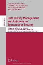 Data Privacy Management and Autonomous Spontaneous Security : 4th International Workshop, DPM 2009 and Second International Workshop, SETOP 2009, St. Malo, France, September 24-25, 2009, Revised Selected Papers