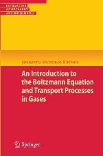 An Introduction To The Boltzmann Equation And Transport Processes In Gases (Interaction Of Mechanics And Mathematics)