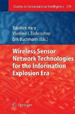 Wireless Sensor Network Technologies For The Information Explosion Era (Studies In Computational Intelligence)