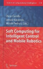 Soft Computing for Intelligent Control and Mobile Robotics