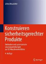 Konstruieren sicherheitsgerechter Produkte Methoden und systematische Lösungssammlungen zur EG-Maschinenrichtlinie
