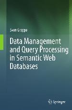 Data Management and Query Processing in Semantic Web Databases