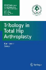 Tribology in Total Hip Arthroplasty