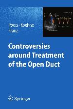 Controversies around treatment of the open duct