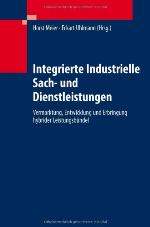 Integrierte Industrielle Sach- und Dienstleistungen : Vermarktung, Entwicklung und Erbringung hybrider Leistungsbündel